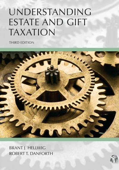 Understanding Estate and Gift Taxation, Third Edition