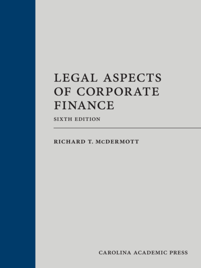 Legal Aspects of Corporate Finance, Sixth Edition