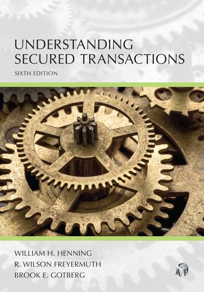 Understanding Secured Transactions, Sixth Edition