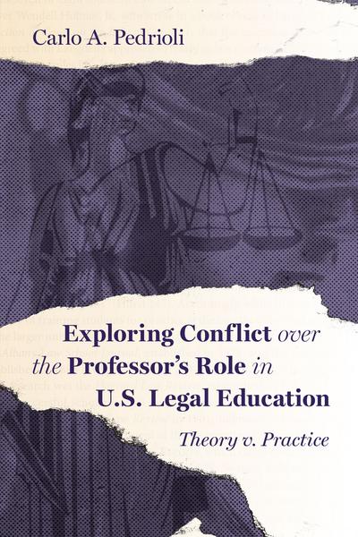 Exploring Conflict over the Professor's Role in U.S. Legal Education