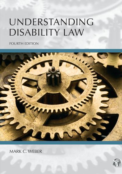 Understanding Disability Law, Fourth Edition