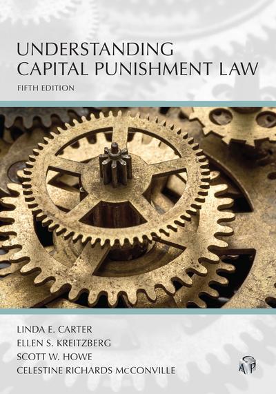 Understanding Capital Punishment Law, Fifth Edition