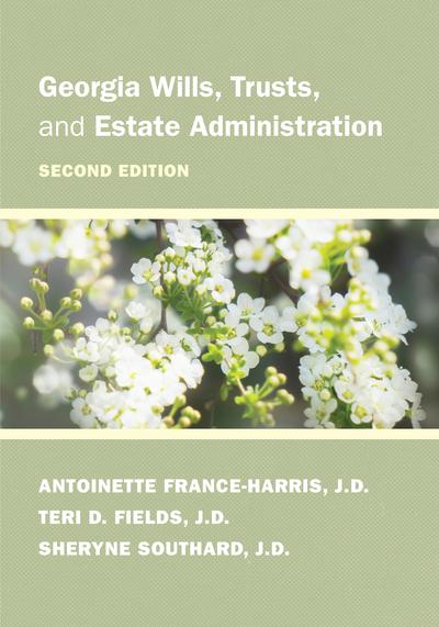 Georgia Wills, Trusts, and Estate Administration, Second Edition