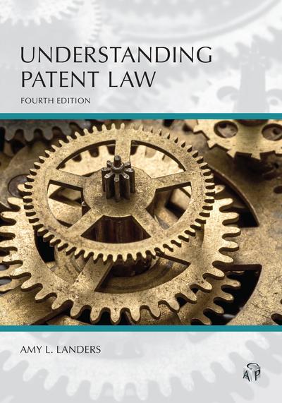 Understanding Patent Law, Fourth Edition