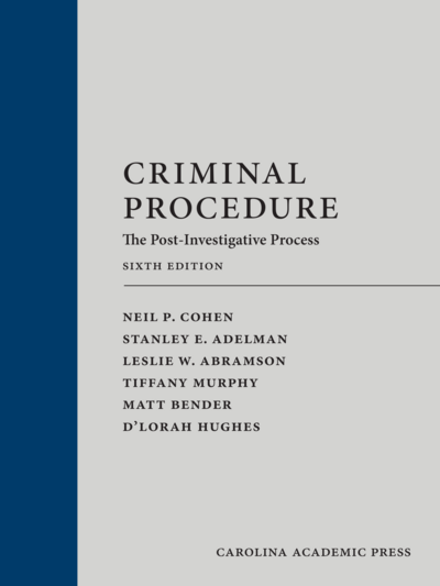 Criminal Procedure, Sixth Edition