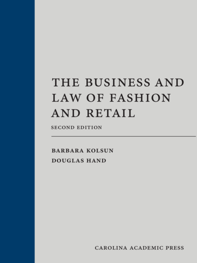 The Business and Law of Fashion and Retail, Second Edition