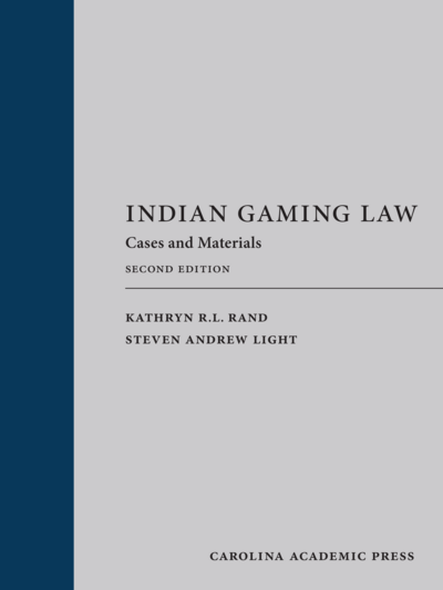 Indian Gaming Law (Paperback), Second Edition