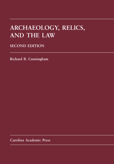 Archaeology, Relics, and the Law, Second Edition