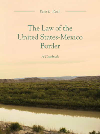 The Law of the United States-Mexico Border: A Casebook cover