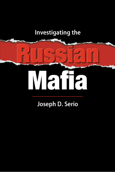 Cap Investigating The Russian Mafia 9781594602252 Authors Joseph D Serio Carolina