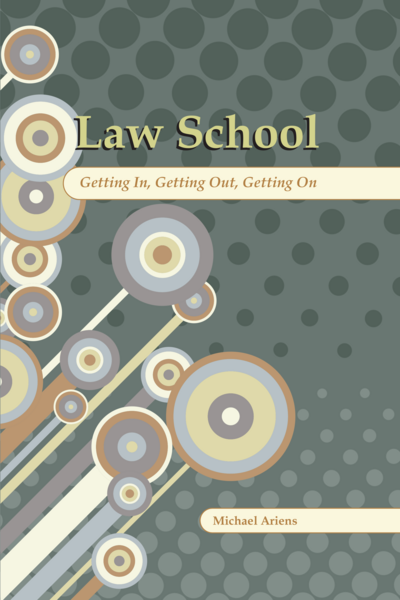 Law School: Getting In, Getting Out, Getting On cover