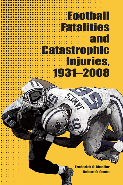 Football Fatalities and Catastrophic Injuries, 1931-2008 cover