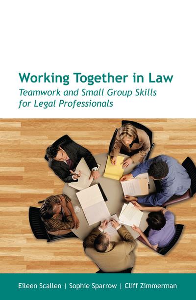 Working Together in Law: Teamwork and Small Group Skills for Legal Professionals cover