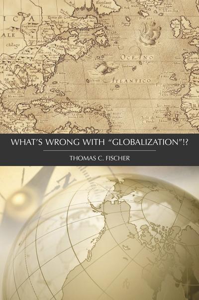 What's Wrong with "Globalization"?
