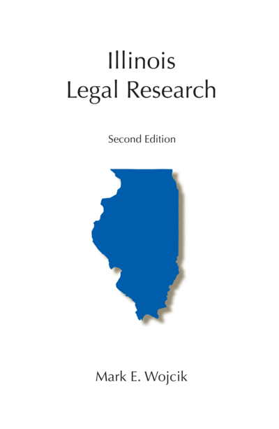 Illinois Legal Research, Second Edition