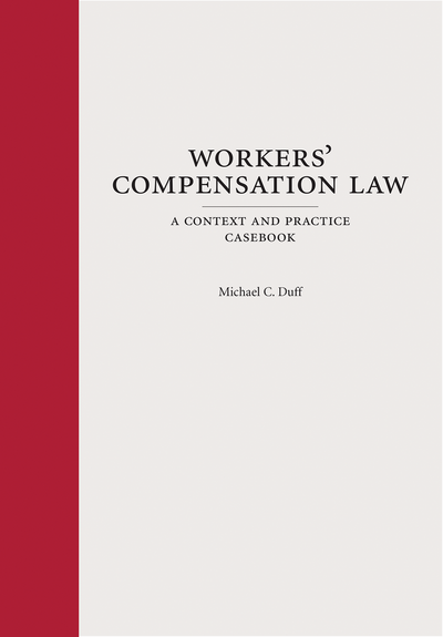 Workers' Compensation Law: A Context and Practice Casebook cover
