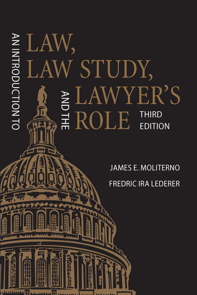 An Introduction to Law, Law Study, and the Lawyer's Role, Third Edition