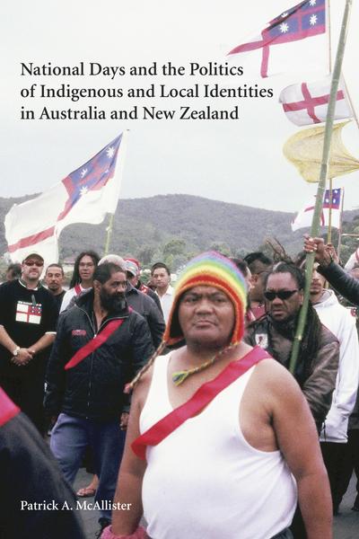 National Days and the Politics of Indigenous and Local Identities in Australia and New Zealand