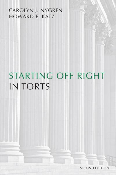 Starting Off Right in Torts, Second Edition