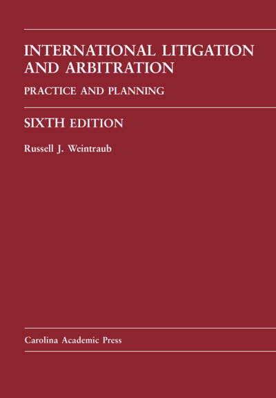 International Litigation and Arbitration, Sixth Edition