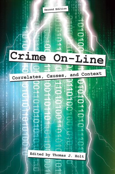 Crime On-Line: Correlates, Causes, and Context, Second Edition cover