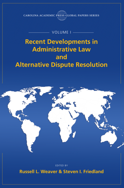 Recent Developments in Administrative Law and Alternative Dispute Resolution, The Global Papers Series, Volume I cover