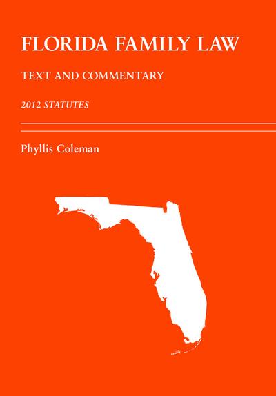 Florida Family Law: Text and Commentary, 2012 Statutes cover