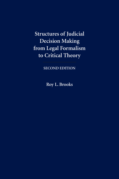 Structures of Judicial Decision Making from Legal Formalism to Critical Theory (Paperback), Second Edition