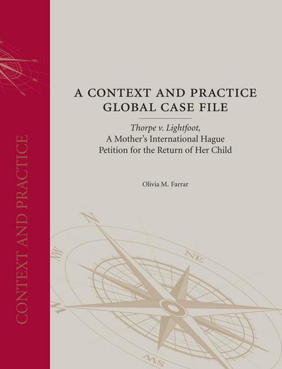 A Context and Practice Global Case File: <em>Thorpe v. Lightfoot</em>, A Mother's International Hague Petition for the Return of Her Child