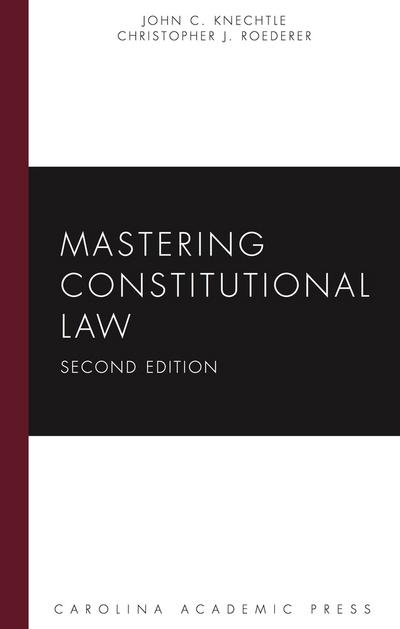 Mastering Constitutional Law, Second Edition