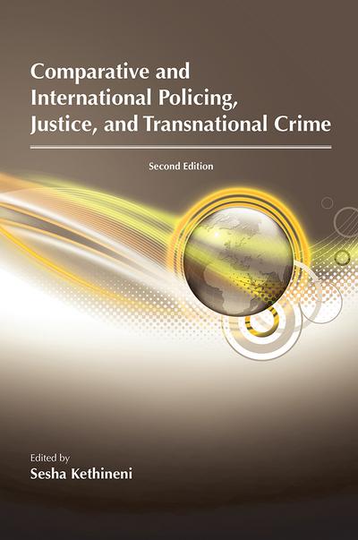 Comparative and International Policing, Justice, and Transnational Crime, Second Edition cover