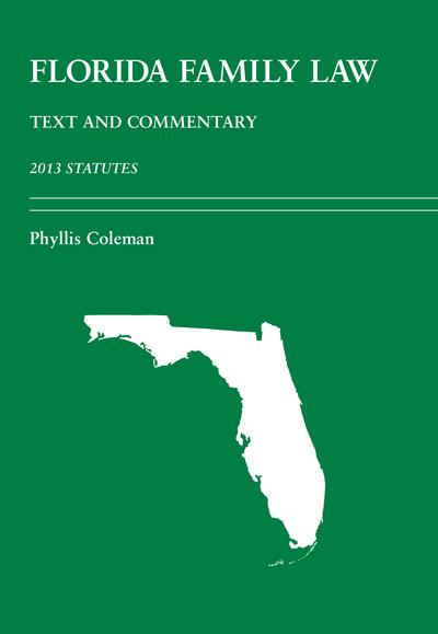 Florida Family Law: Text and Commentary, 2013 Statutes cover