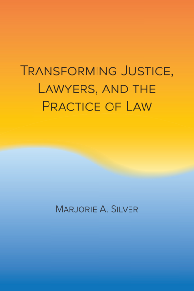 Transforming Justice, Lawyers, and the Practice of Law