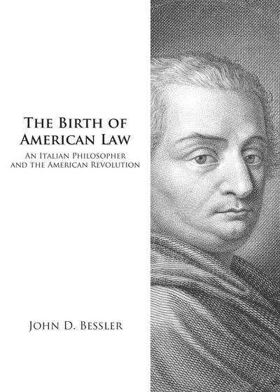 The Birth of American Law: An Italian Philosopher and the American Revolution cover
