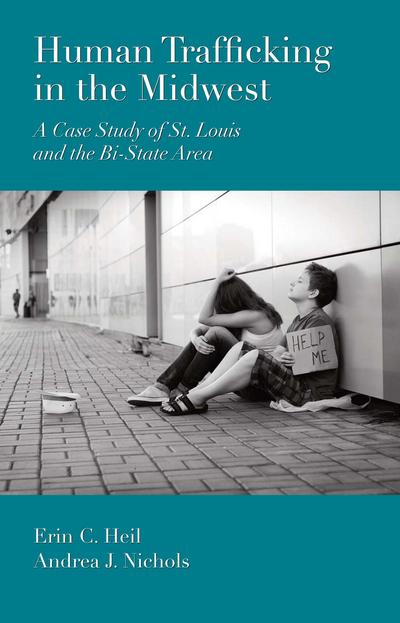 Human Trafficking in the Midwest: A Case Study of St. Louis and the Bi-State Area cover