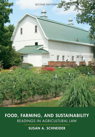 Food, Farming, and Sustainability: Readings in Agricultural Law, Second Edition cover