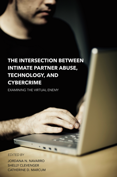 The Intersection between Intimate Partner Abuse, Technology, and Cybercrime