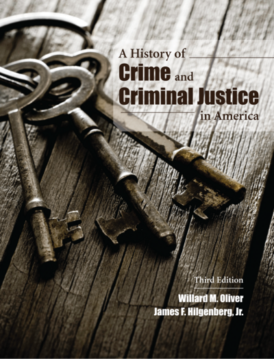 A History of Crime and Criminal Justice in America, Third Edition