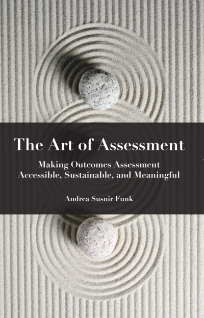 The Art of Assessment: Making Outcomes Assessment Accessible, Sustainable, and Meaningful cover