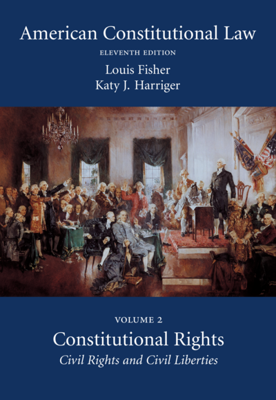 American Constitutional Law, Volume 2: Constitutional Rights: Civil Rights and Civil Liberties, Eleventh Edition cover
