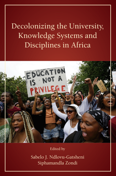 Decolonizing the University, Knowledge Systems and Disciplines in Africa