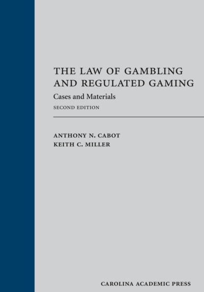 The Law of Gambling and Regulated Gaming: Cases and Materials, Second Edition cover