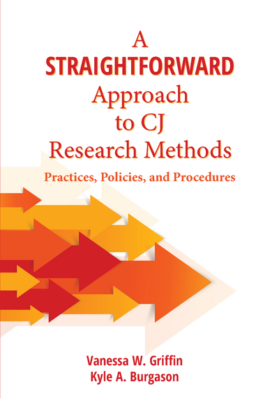A Straightforward Approach to CJ Research Methods: Practices, Policies, and Procedures cover