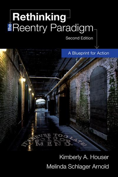 Rethinking the Reentry Paradigm: A Blueprint for Action, Second Edition cover
