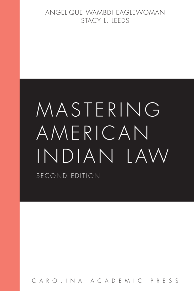 CAP - Mastering American Indian Law, Second Edition (9781611638967 ...