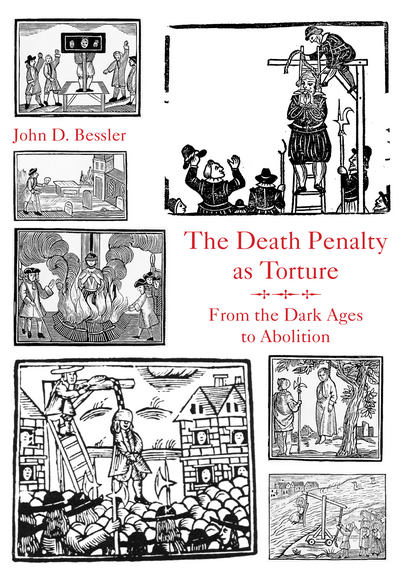 The Death Penalty as Torture: From the Dark Ages to Abolition cover