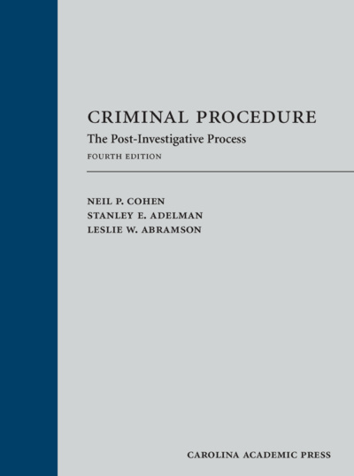 Criminal Procedure: The Post-Investigative Process, Fourth Edition cover