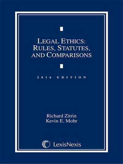 Legal Ethics: Rules, Statutes, and Comparisons, 2016 Edition cover