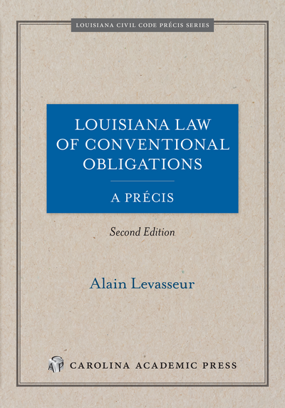 Louisiana Law of Conventional Obligations, A Précis, Second Edition