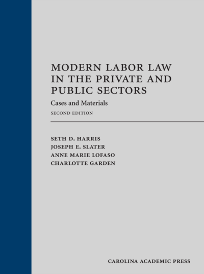 Modern Labor Law in the Private and Public Sectors: Cases and Materials, Second Edition cover